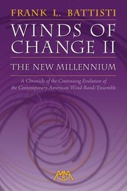 Cover of: Winds Of Change Ii The New Millennium A Chronicle Of The Continuing Evolution Of The Contemporary American Wind Bandensemble