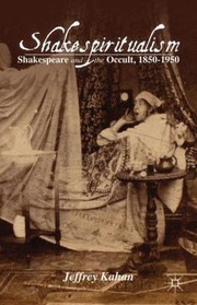 Cover of: Shakespiritualism Shakespeare And The Occult 18501950