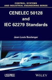 Cenelec 50128 And Iec 62279 Standards by Jean-Louis Boulanger