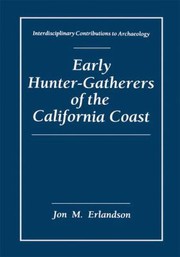 Cover of: Early HunterGatherers of the California Coast
            
                Interdisciplinary Contributions to Archaeology by 