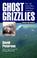 Cover of: Ghost grizzlies