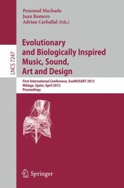 Cover of: Evolutionary and Biologically Inspired Music Sound Art and Design
            
                Lecture Notes in Computer Science  Theoretical Computer Sci by Adrian Carballal