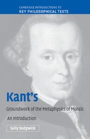 Cover of: Kants Groundwork Of The Metaphysics Of Morals An Introduction by 