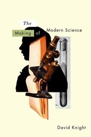 Cover of: The Making of Modern Science Science Technology Medicine and Modernity by David Marcus Knight