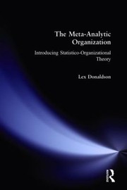 Cover of: The Metaanalytic Organization Introducing Statisticoorganizational Theory by 