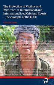 Cover of: Victim And Witness Protection In International And Internationalized Criminal Courts The Example Of The Eccc