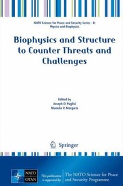 Cover of: Biophysics And Structure To Counter Threats And Challenges