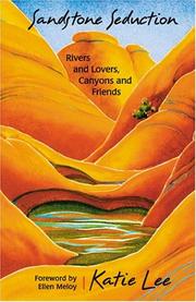 Cover of: Sandstone seduction: rivers and lovers, canyons and friends