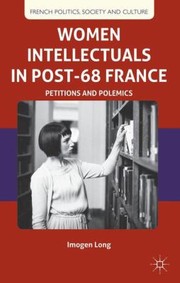 Cover of: Women Intellectuals In Post68 France Petitions And Polemics by 