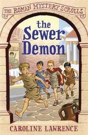 The Sewer Demon by Caroline Lawrence
