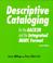 Cover of: Descriptive cataloging for the AACR2R and the integrated MARC format