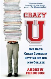 Cover of: Crazy U One Dads Crash Course In Getting His Kid Into College