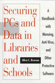 Cover of: Securing PCs and Data in Libraries and Schools by Allen C. Benson, Allen C. Benson