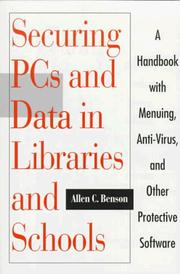 Cover of: Securing PCs and data in libraries and schools: a handbook with menuing, anti-virus, and other protective software