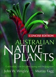 Cover of: Australian Native Plants Cultivation Use In Landscaping And Propagation