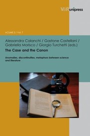 Cover of: The Case And The Canon Anomalies Discontinuities Metaphors Between Science And Literature