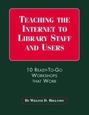 Teaching the Internet to library staff and users by William D. Hollands