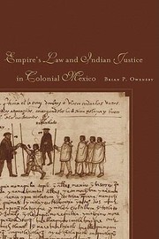 Cover of: Empire Of Law And Indian Justice In Colonial Mexico