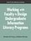 Cover of: Working with faculty to design undergraduate information literacy programs