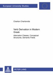 Cover of: Verb Derivation In Modern Greek Alternation Classes Conceptual Structures Semantic Fields
