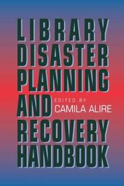 Library disaster planning and recovery handbook by Camila A. Alire