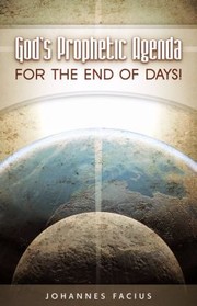 Cover of: Gods Prophetic Agenda For The End Of Days