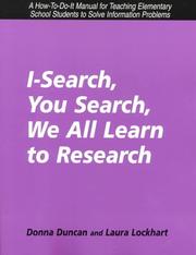 Cover of: I-search, you search, we all learn to research: a how-to-do-it manual for teaching elementary school students to solve information problems