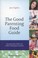 Cover of: The Good Parenting Food Guide