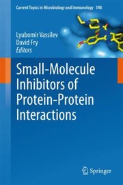 SmallMolecule Inhibitors of ProteinProtein Interactions
            
                Current Topics in Microbiology and Immmunology by David Fry
