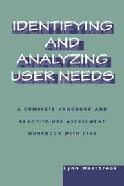 Cover of: Identifying and Analyzing User Needs: A Complete Handbook and Ready-To-Use Assessment Workbook