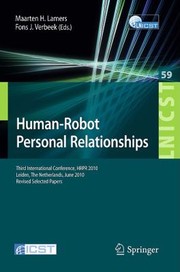 HumanRobot Personal Relationships
            
                Lecture Notes of the Institute for Computer Sciences Social by Fons J. Verbeek