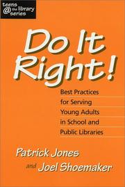 Cover of: Do it right!: best practices for serving young adults in school and public libraries