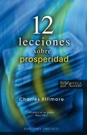 Cover of: 12 Lecciones Sobre Prosperidad
            
                Biblioteca del Secreto