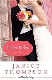 Picture Perfect A Novel by Janice Thompson