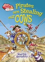 Cover of: Pirates Are Stealing Our Cows by Martin Remphry