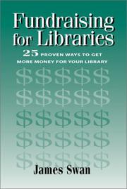 Cover of: Fundraising for libraries: 25 proven ways to get more money for your library