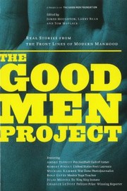 Cover of: The Good Men Project Real Stories From The Front Lines Of Modern Manhood by 