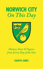 Cover of: Norwich City On This Day History Facts Figures From Every Day Of The Year