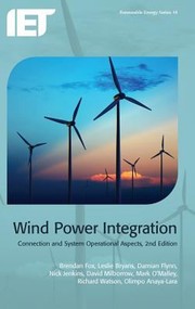 Wind Power Integration Connections And Systems Operational Aspects by Brendan Fox