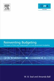 Cover of: Reinventing Budgeting The Impact Of Third Way Modernisation On Local Government Budgeting