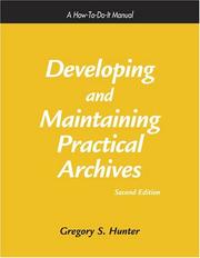 Cover of: Developing and maintaining practical archives: a how-to-do-it manual