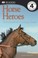 Cover of: Horse Heroes
            
                DK Reader  Level 4 Quality