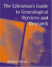 The librarian's guide to genealogical services and research by Swan, James