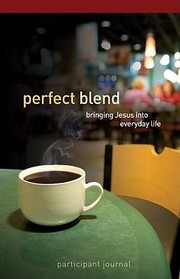 Cover of: Perfect Blend Participant Journal