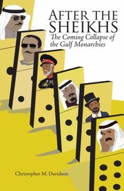 Cover of: After The Sheikhs The Coming Collapse Of The Gulf Monarchies