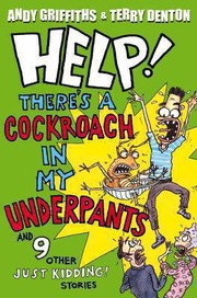 Cover of: Help Theres A Cockroach In My Underpants And 9 Other Just Kidding Stories