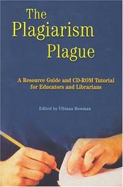 Cover of: The plagiarism plague: a resource guide and CD-ROM tutorial for educators and librarians