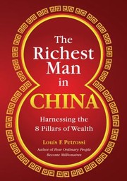 The Richest Man in China by Louis F. Petrossi