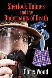 Cover of: Sherlock Holmes and the Underpants of Death