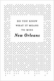Cover of: Do You Know What It Means To Miss New Orleans A Collection Of Stories Essays Set In The Big Easy